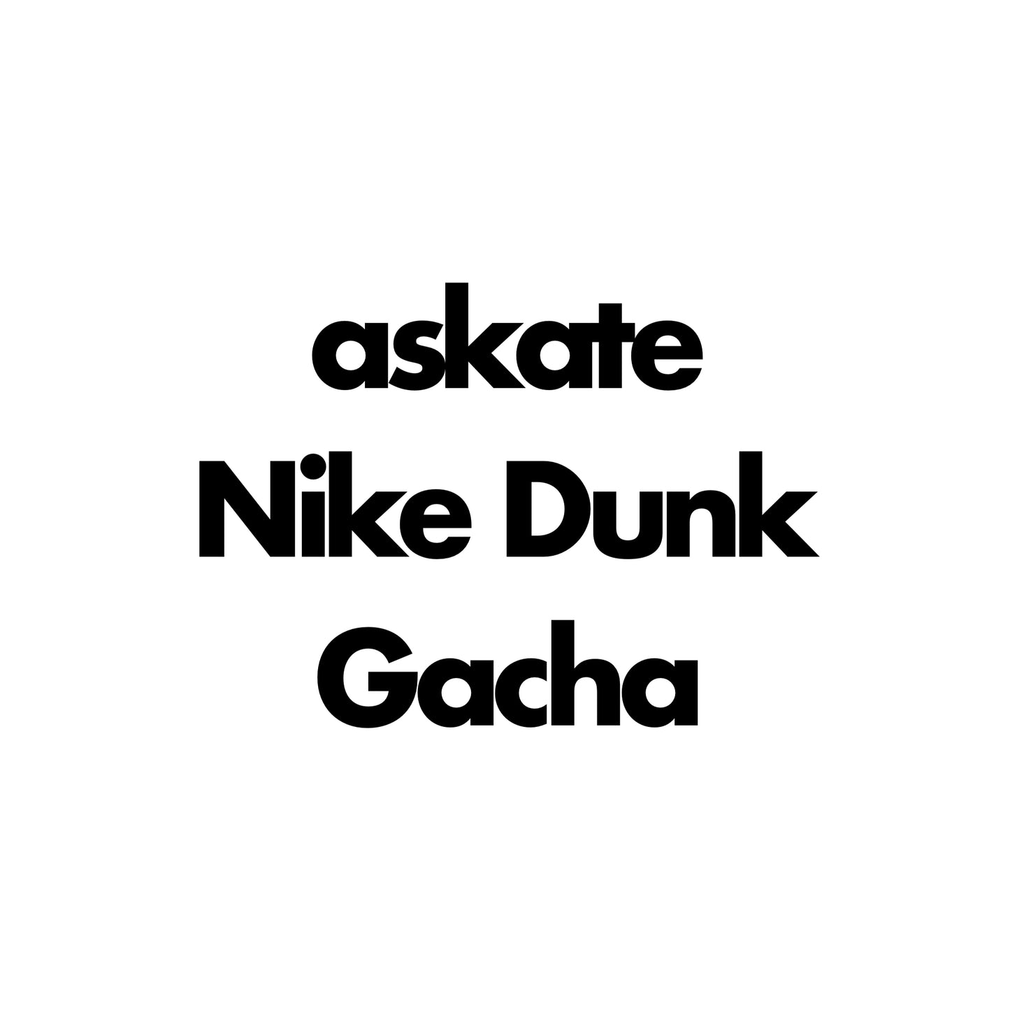 Nike Dunk Gacha