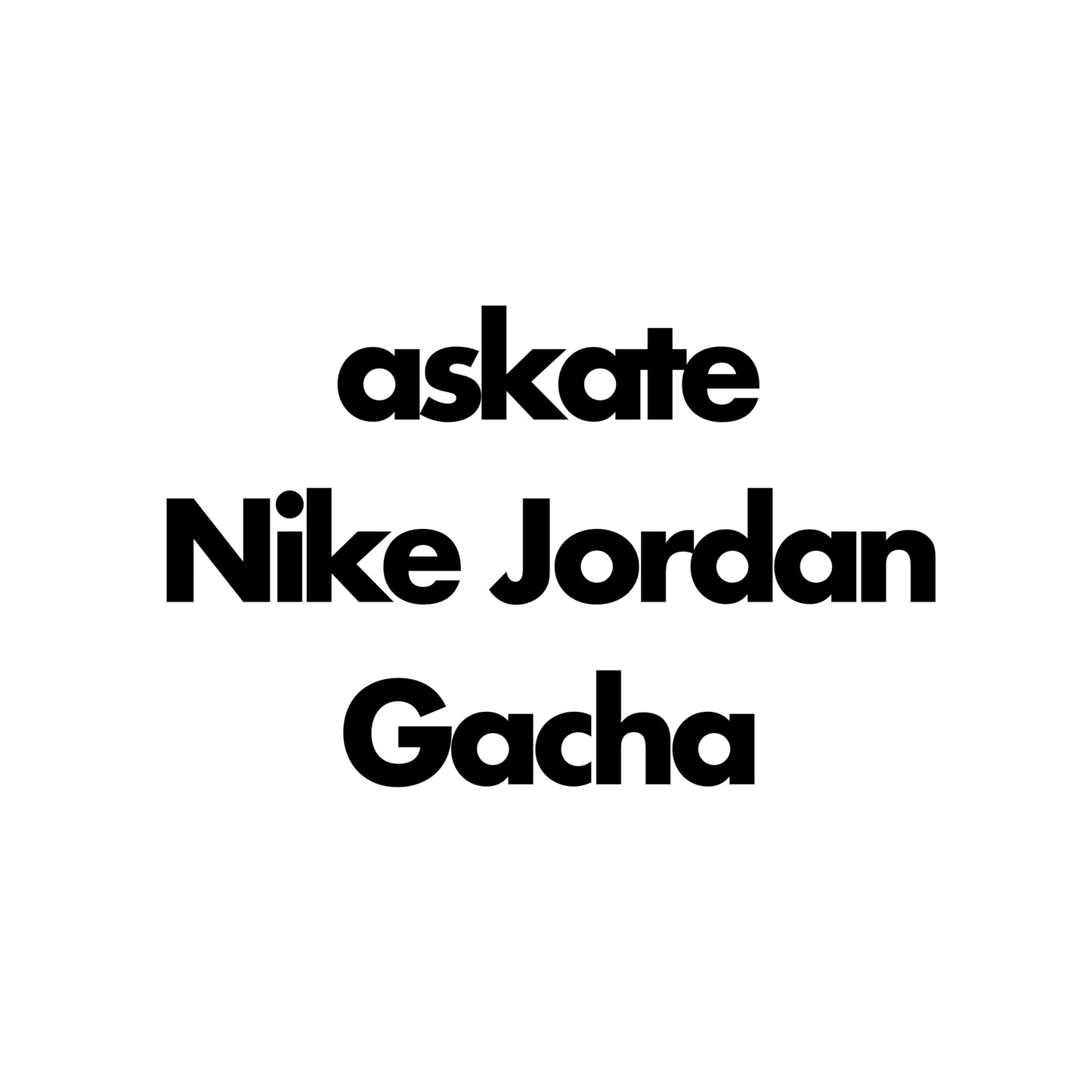 Nike Jordan Gacha